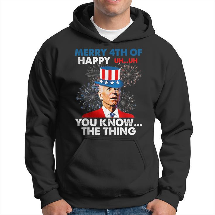 Funny Joe Biden Merry 4Th Of You Knowthe Thing 4Th Of July Hoodie