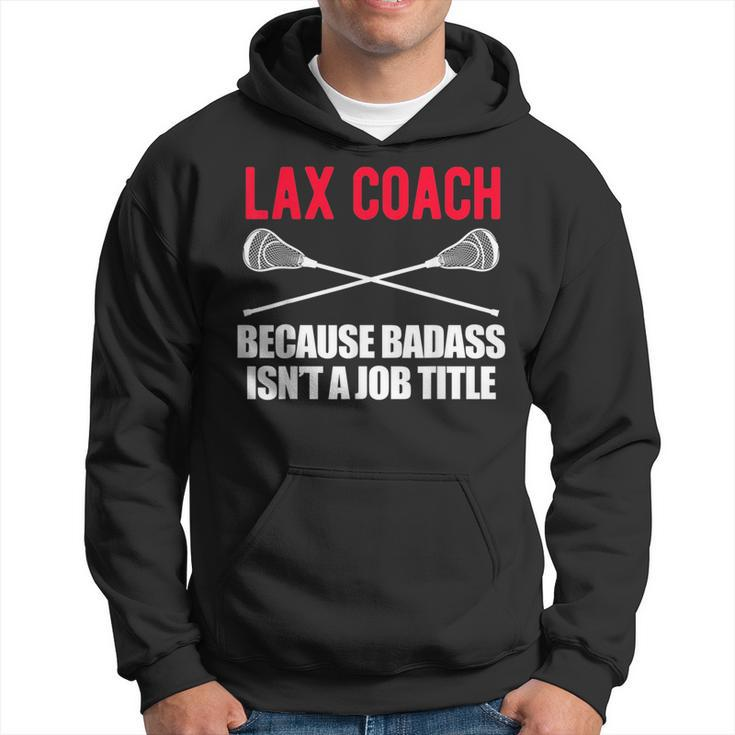 Funny Lacrosse Coach Gift T  Design For Badass Lax Lacrosse Funny Gifts Hoodie
