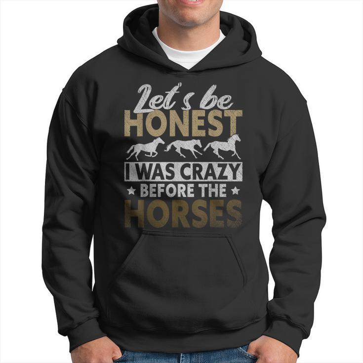 Funny Lets Be Honest I Was Crazy Before The Horses  Gifts For Bird Lovers Funny Gifts Hoodie
