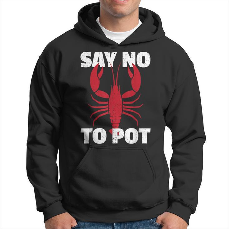 Funny Lobster Say No To Pot Lobster  Hoodie