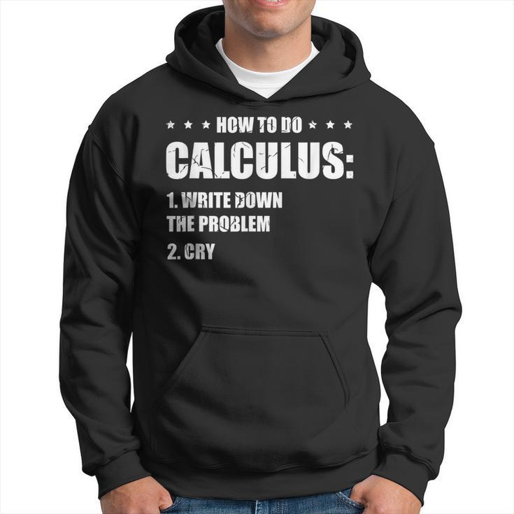 Funny Math How To Do Calculus Funny Algebra Math Funny Gifts Hoodie