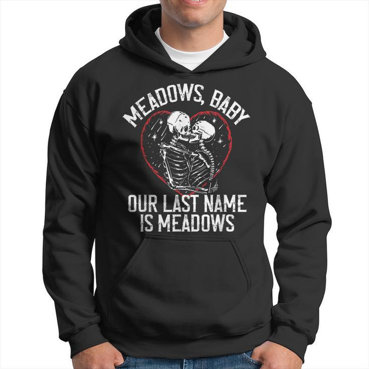 Funny Meadows Baby Our Last Name Is Meadows Skeletons Love Hoodie