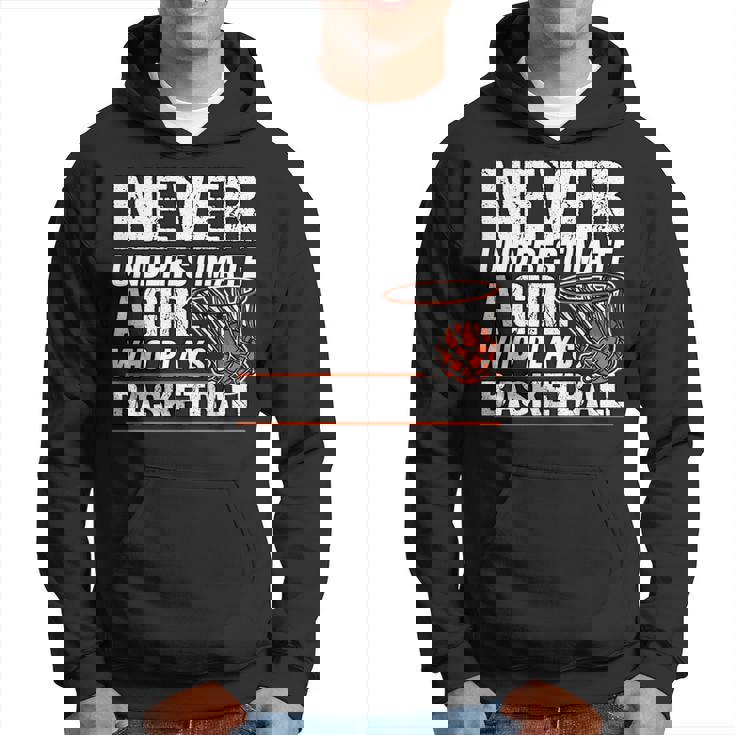 Funny Never Underestimate A Girl Who Plays Basketball Player Basketball Funny Gifts Hoodie