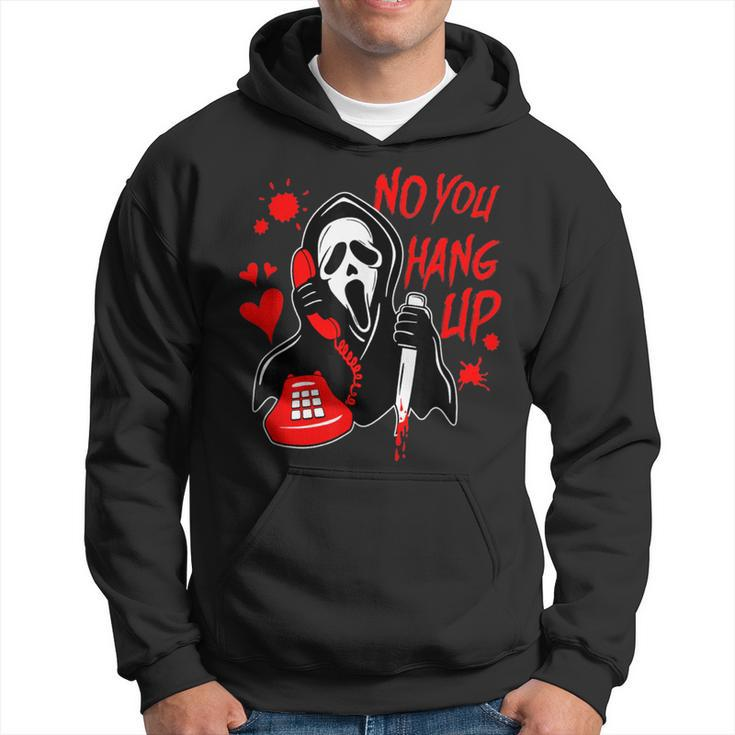 No You Hang Up Calling Ghost Scary Spooky Halloween Hoodie