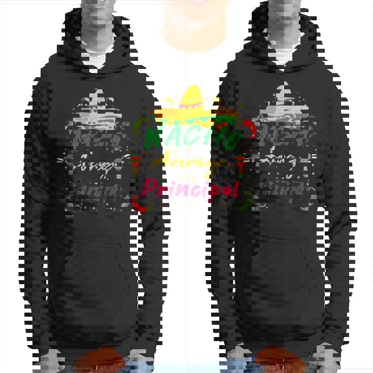 Preschool Nacho Average Principal Cinco De Mayo Tacos Hoodie