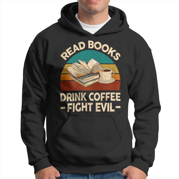 Funny Reading Tshirt Read Books Drink Coffee Fight Evil Hoodie