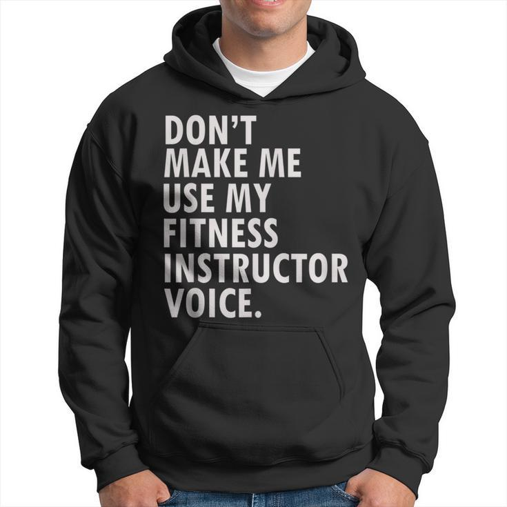 Funny Saying Fitness Instructor Group Fitness Fitness Instructor Funny Gifts Hoodie