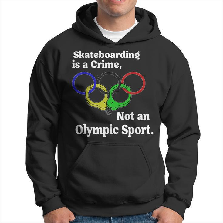 Funny Skateboarding Is A Crime Not An Sport Skateboarding Funny Gifts Hoodie