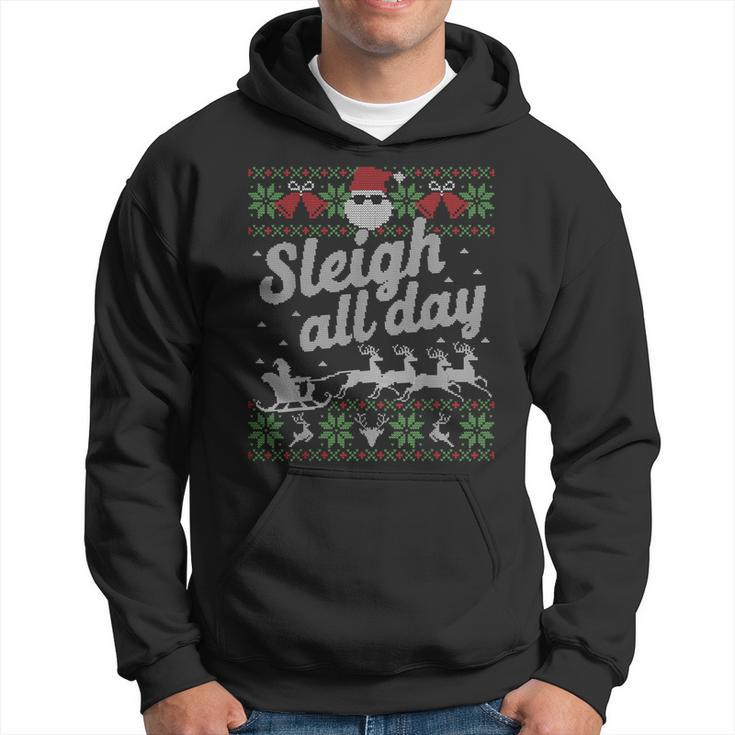 Sleigh All Day Santa Ugly Sweater Christmas Hoodie