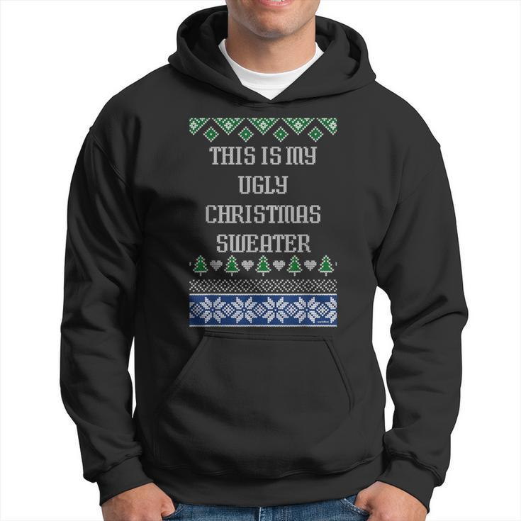 T This Is My Ugly Christmas Sweater Style Hoodie