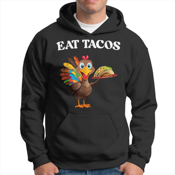 Thanksgiving Turkey Eat Tacos Mexican Thanksgiving Hoodie