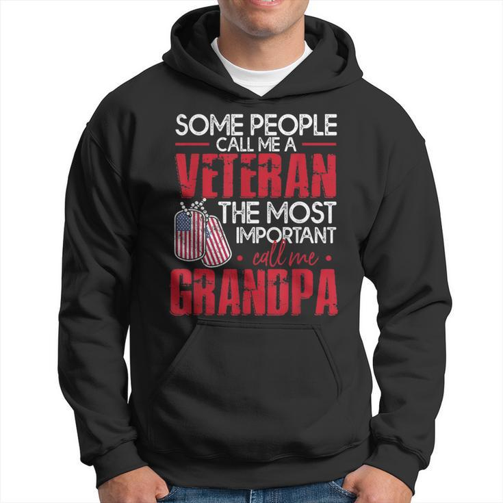 Funny Veteran  Most Important Call Me Grandpa Gift For Mens Veteran Funny Gifts Hoodie