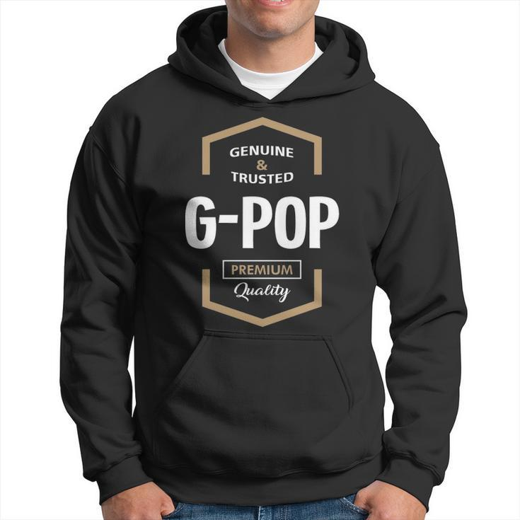 G Pop Grandpa Gift Genuine Trusted G Pop Quality Hoodie