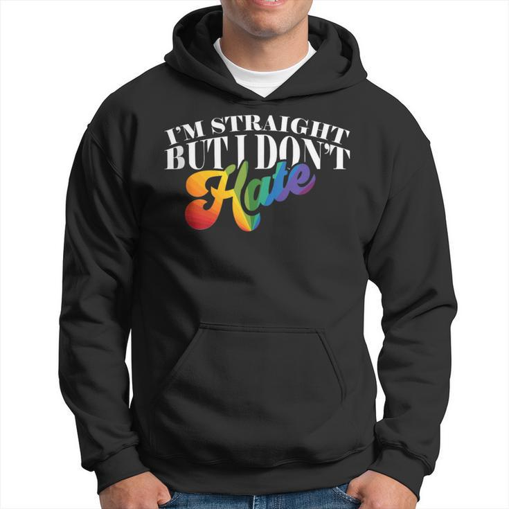 Gay Pride Support Im Straight But I Dont Hate  Hoodie