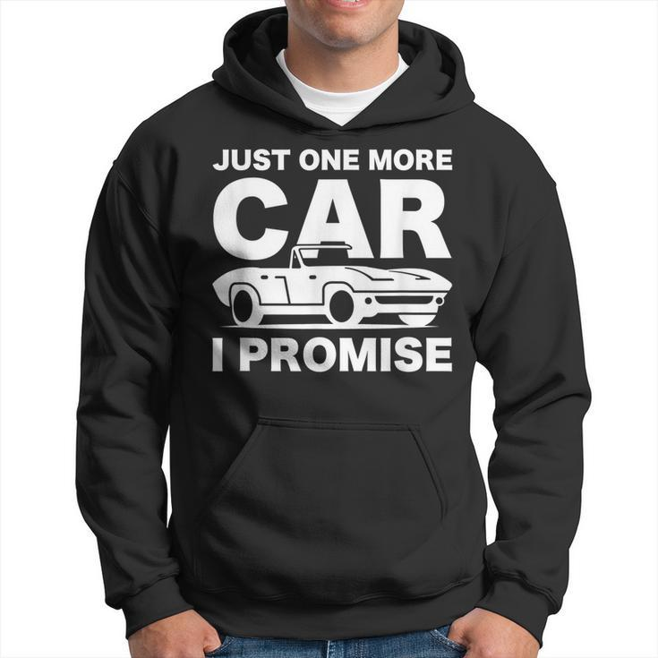 Gift For Car Lover & Mechanics Just One More Car I Promise  Hoodie