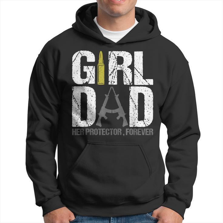 Girl Dad Her Protector Forever Funny Father Of Girls Gifts Hoodie