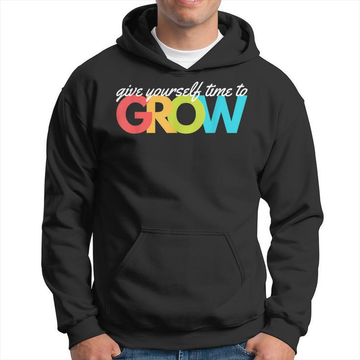 Give Yourself Time To Grow Inspirational Motivational Growth  Motivational Funny Gifts Hoodie