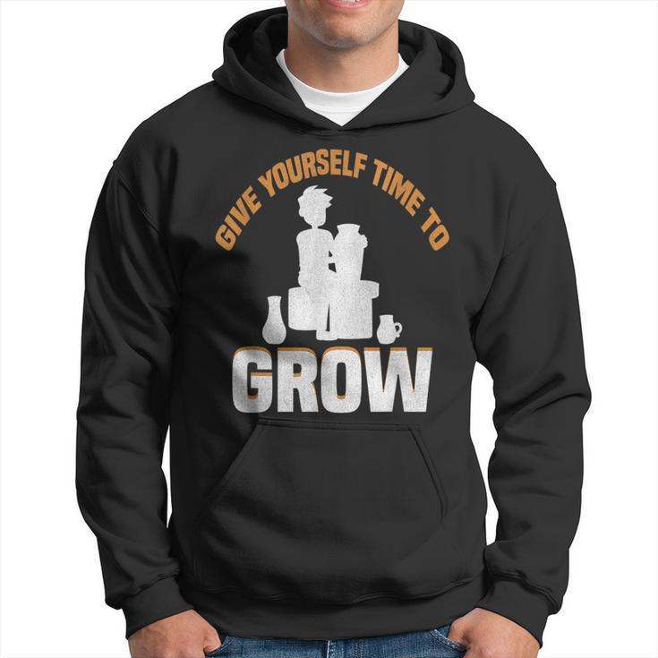 Give Yourself Time To Grow Strong Message  Hoodie