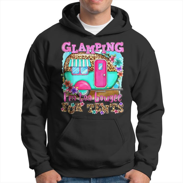 Glamping Im Too Boujee For Tents Camp Out Doors Leopard Hoodie