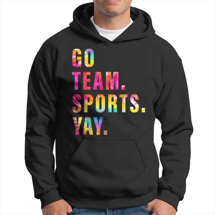 Go Team Sports Yay Sports And Games Competition Team Hoodie