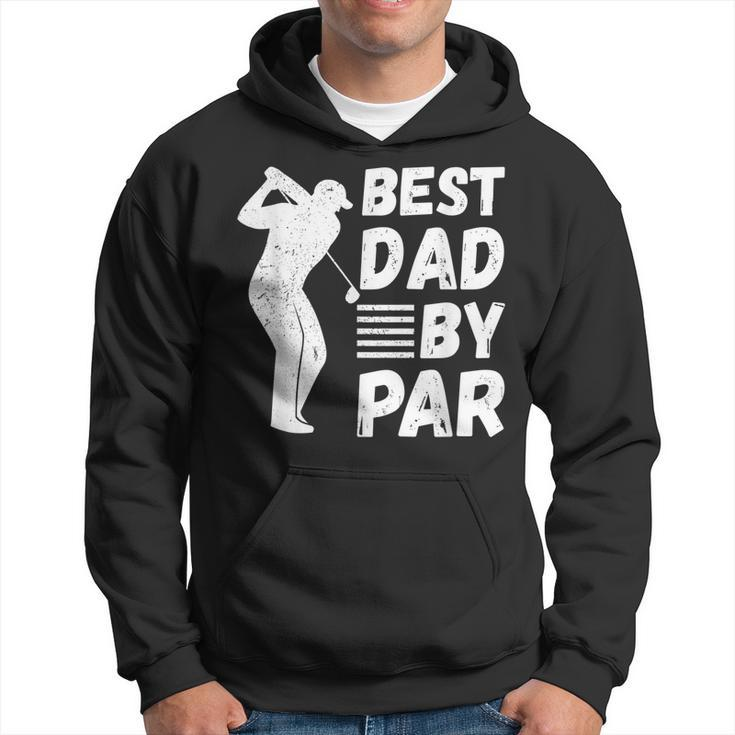 Golf Best Dad By Par Golfing Outfit Golfer Apparel Father Hoodie