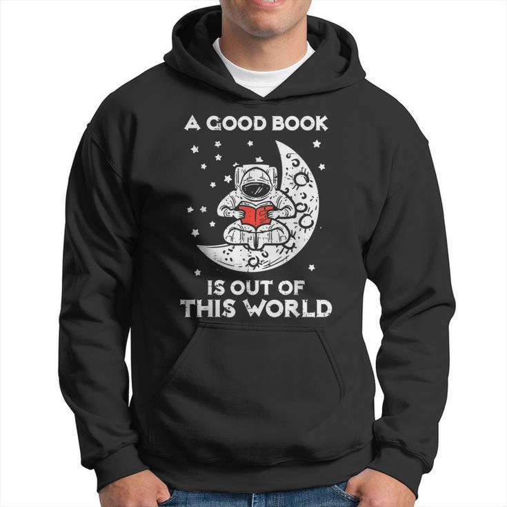 Good Book Is Out Of This World Astronaut Moon Space Bookworm Moon Funny Gifts Hoodie