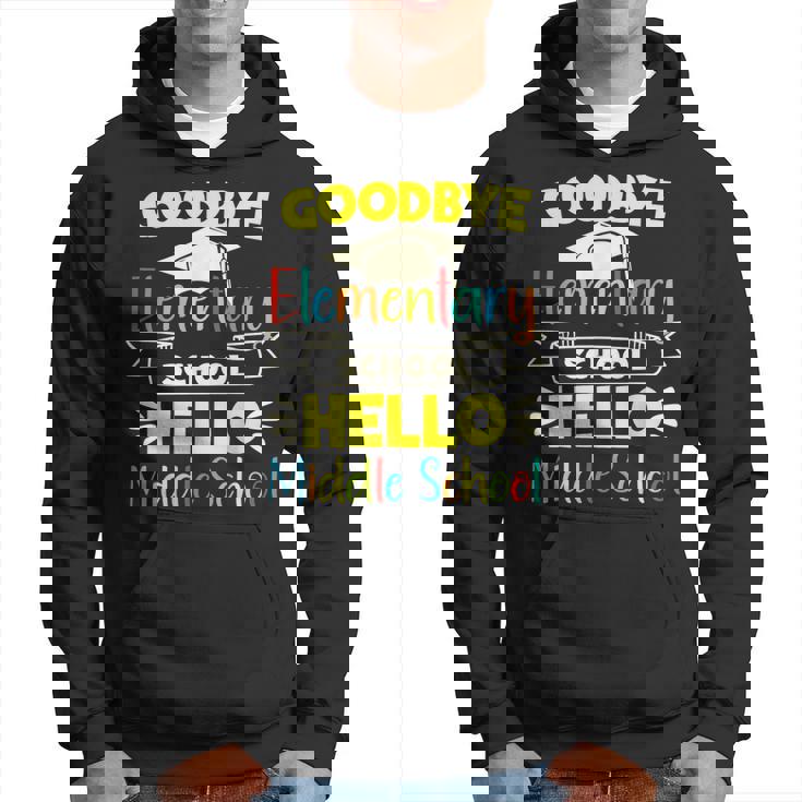Goodbye Elementary School Graduation To Middle School Hoodie