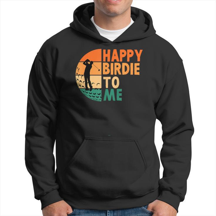 Happy Birdie To Me Golf Golfing Golfer Funny Player Birthday  Hoodie
