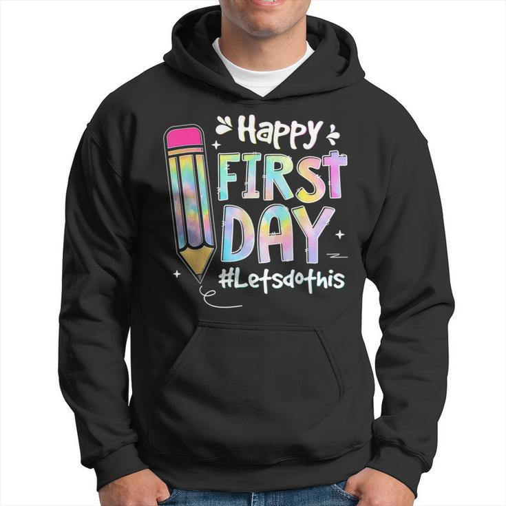 Happy First Day Lets Do This Welcome Back To School Tie Dye  Hoodie