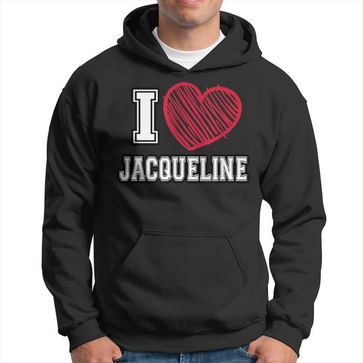 I Heart Jacqueline First Name I Love Jacqueline Personalized Hoodie