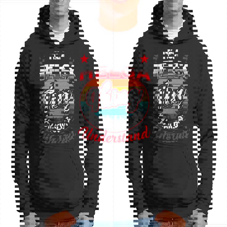 Helga Retro Name Its A Helga Thing Hoodie