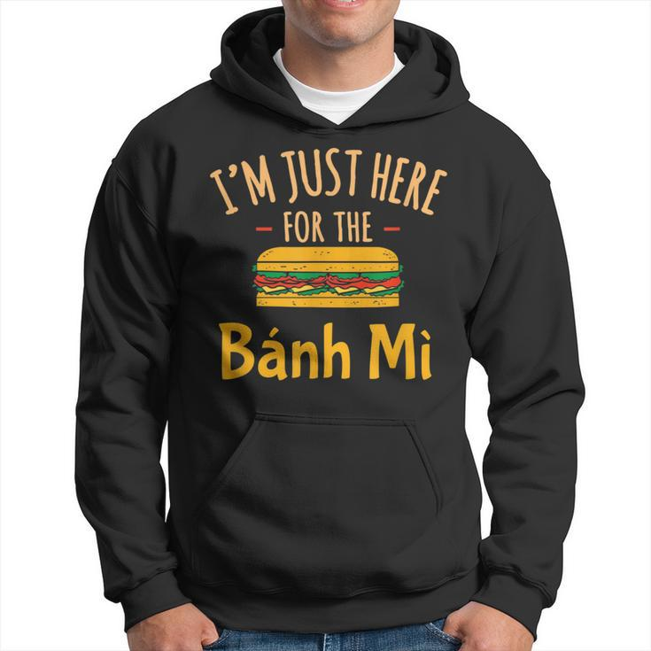 Here For The Banh Mi Vietnamese Sandwich Pho Chef Hoodie