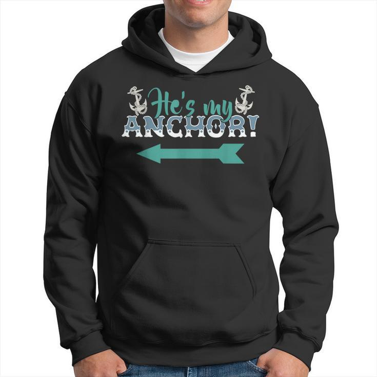 Hes My Anchor Nautical Couple  Hoodie