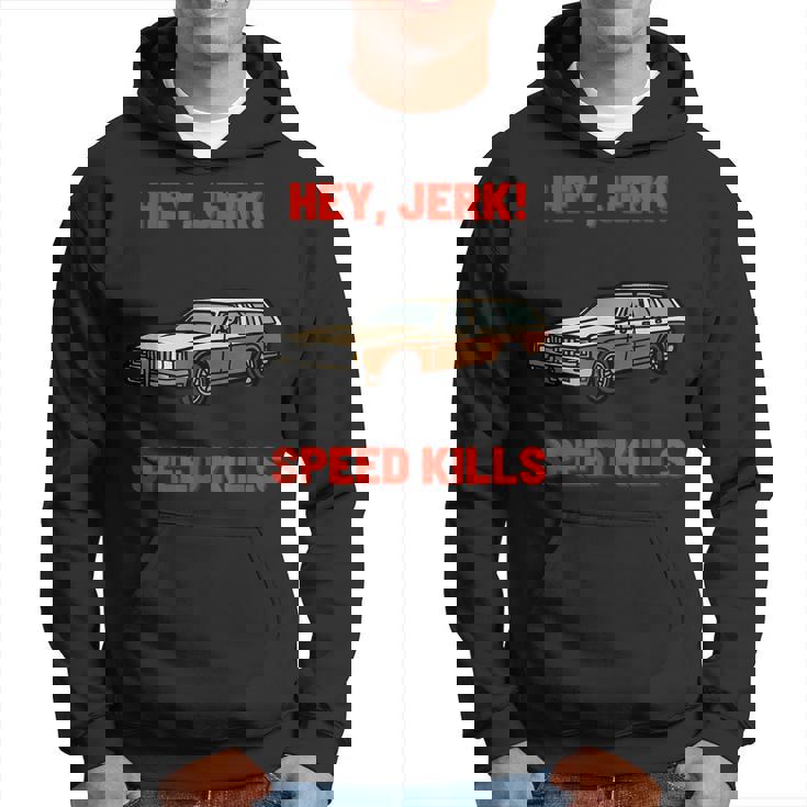 Hey Jerk Speed Kills Horror Movie Horror Hoodie Hey Jerk Speed Kills Horror Movie Horror Hoodie