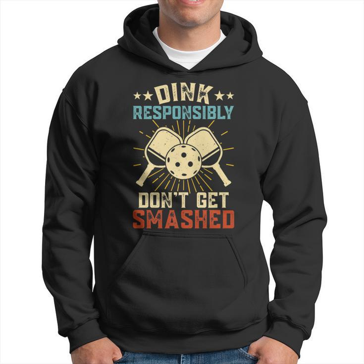 Hilarious Pickleball Retro Dink Responsibly Dont Get Smashed   Hoodie