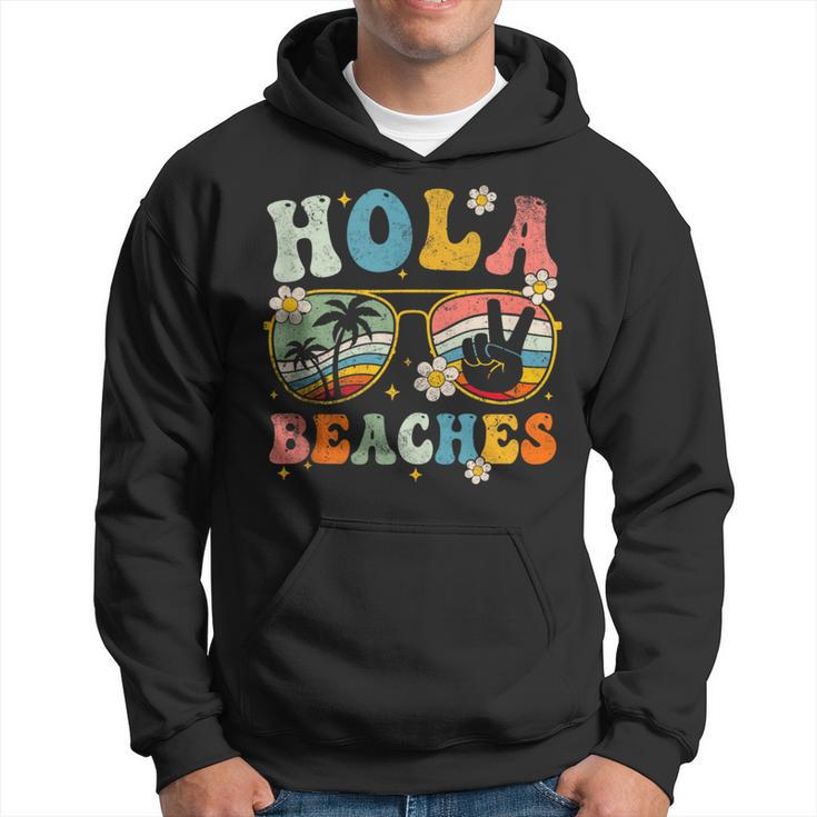 Hola Beaches Groovy Retro Funny Beach Vacation  Summer Vacation Funny Gifts Hoodie