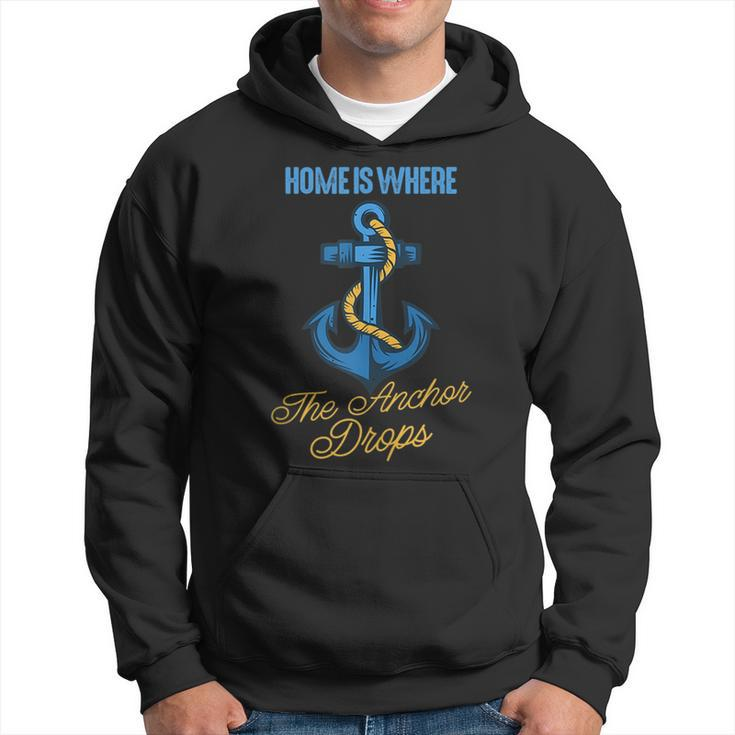 Home Is Where The Anchor Drops Awesome Sailing Sailor  Hoodie