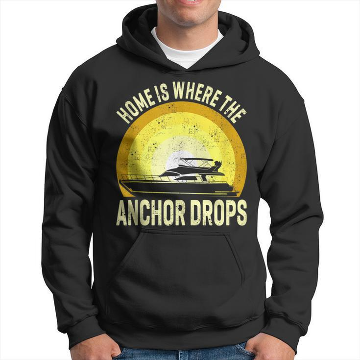 Home Is Where The Anchor Drops Boat Nautical Sailor Boating  Hoodie