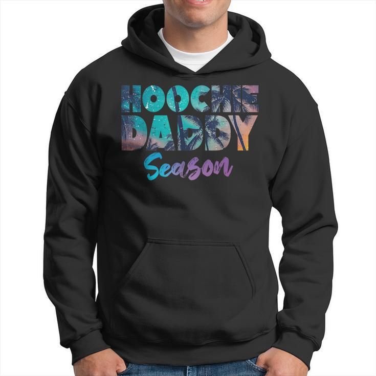 Hoochie Father Day Season Funny Daddy Sayings  Hoodie