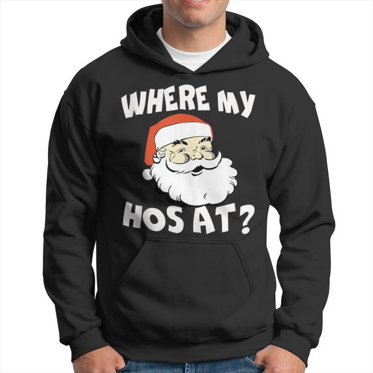 Where My Hos At Christmas Adult Santa Claus Hoes Hoodie