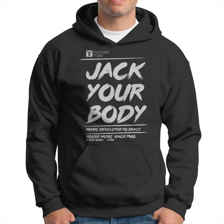 House Music  House Music Anthem Jack Your Body  - House Music  House Music Anthem Jack Your Body  Hoodie