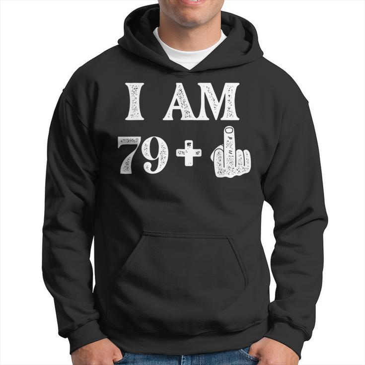 I Am 79 Plus 1 Years Old 80Th Birthday 80 Years Old Bday Hoodie