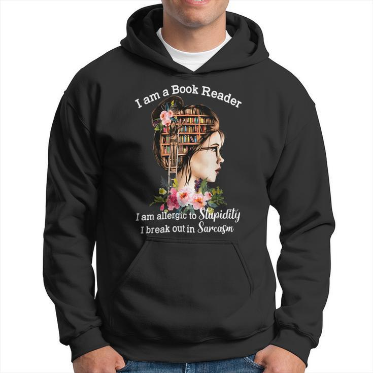 I Am A Book Reader I Am Allergic To Stupidity Hoodie