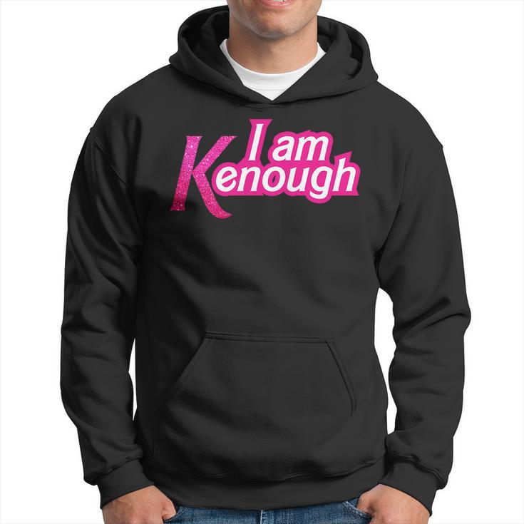 I Am K Enough Funny Kenenough   Hoodie