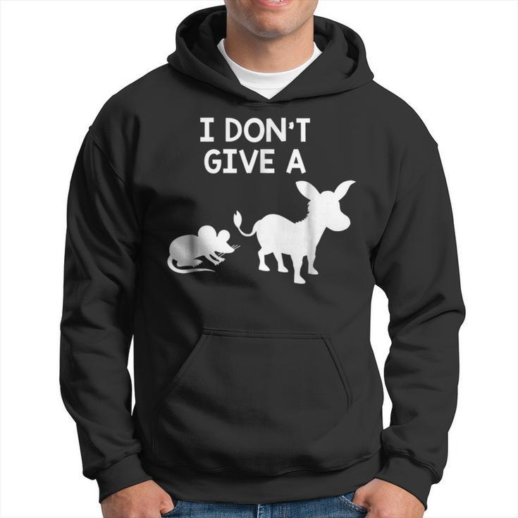 I Dont Give A Rats Ass Funny Offensive Offensive Funny Gifts Hoodie