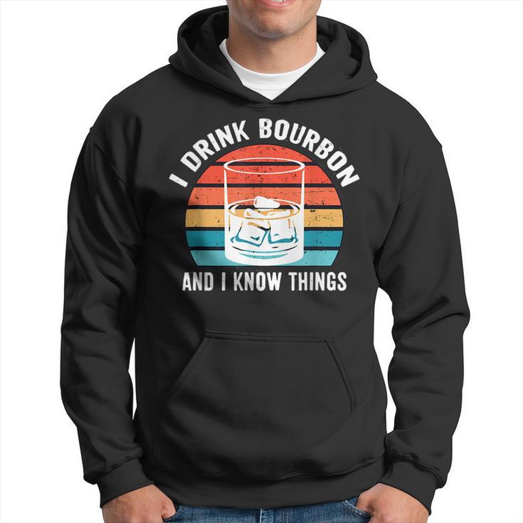 I Drink Bourbon And I Know Things Gifts Alcohol Funny Hoodie