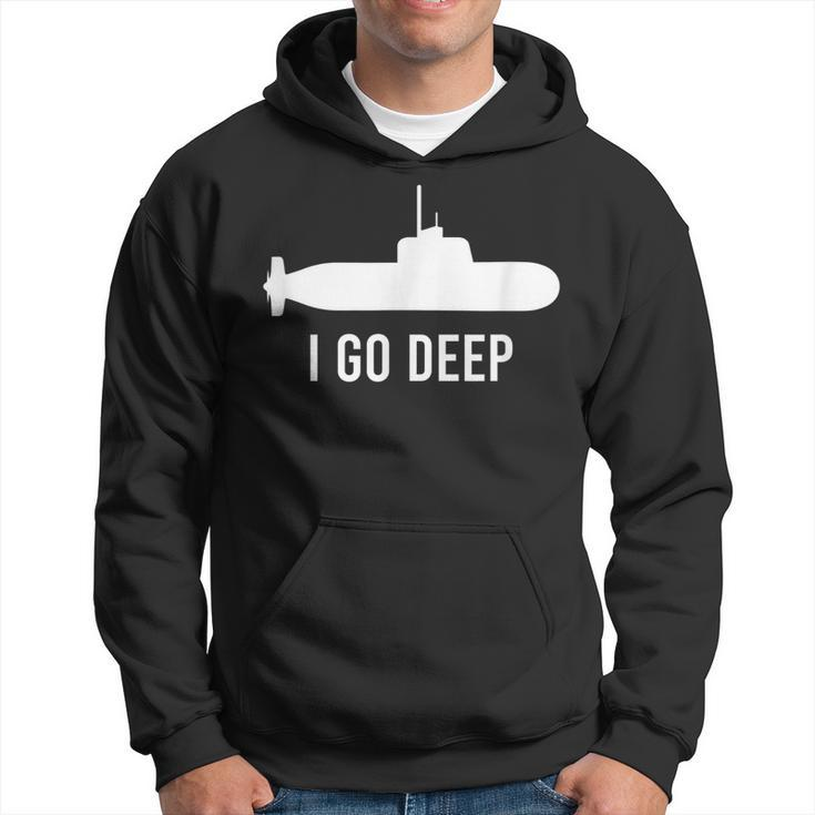 I Go Deep Submarine Adult Humor Funny Graphic   Hoodie