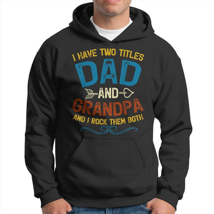 I Have Two Titles Dad And Grandpa Fathers Day Vintage Funny  Hoodie