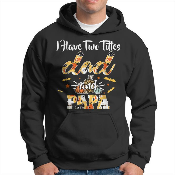 I Have Two Titles Dad And Papa Halloween Day Gift  Hoodie