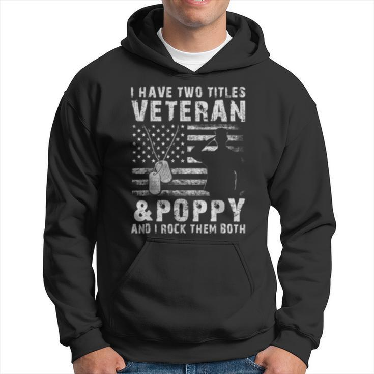 I Have Two Titles Veteran And Poppy  Hoodie